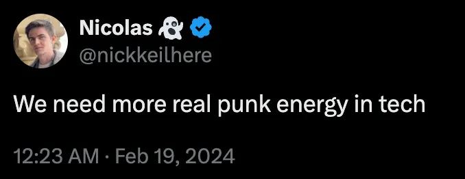 We need more real punk energy in tech